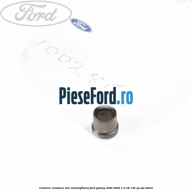 Conector conducta ulei turbosuflanta Ford Galaxy 2000-2006 1.9 TDI 130 cp ASZ diesel