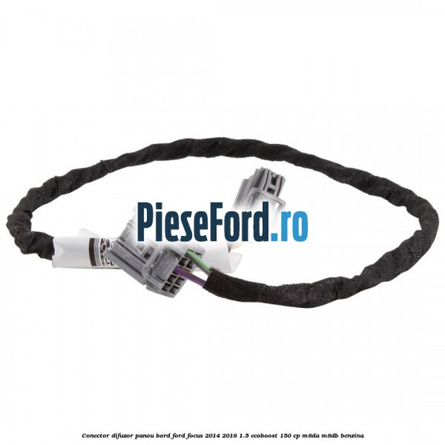 Conector difuzor panou bord Ford Focus 2014-2018 1.5 EcoBoost 150 cp Conector difuzor panou bord Ford Focus 2014-2018 1.5 EcoBoost 150 cp M8DA, M8DB benzina