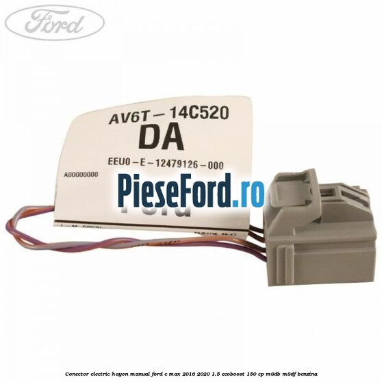 Conector electric hayon manual Ford C-Max 2016-2020 1.5 EcoBoost 150 cp Conector electric hayon manual Ford C-Max 2016-2020 1.5 EcoBoost 150 cp M8DB, M8DF benzina