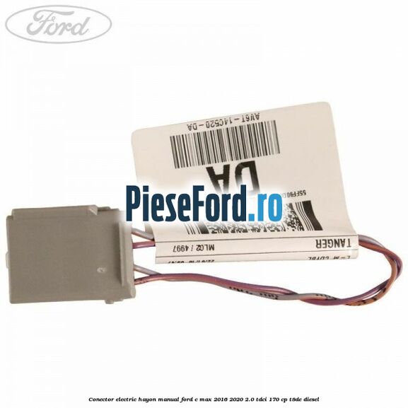 Conector electric hayon manual Ford C-Max 2016-2020 2.0 TDCi 170 cp T8DE diesel