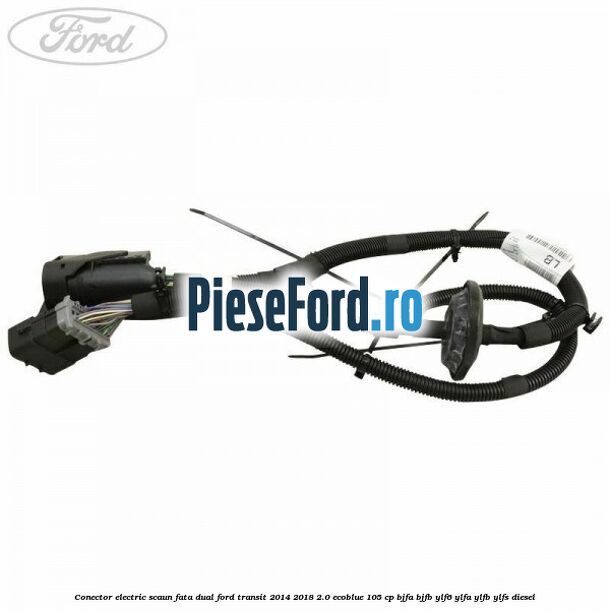 Conector electric scaun fata dual Ford Transit 2014-2018 2.0 EcoBlue 105 cp BJFA, BJFB, YLF6, YLFA, YLFB, YLFS diesel