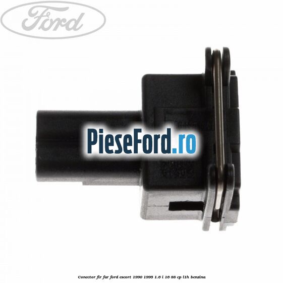 Conector fir far Ford Escort 1990-1995 1.6 i 16 88 cp L1H benzina