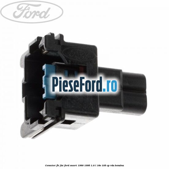 Conector fir far Ford Escort 1990-1995 1.8 i 16V 105 cp RDA benzina