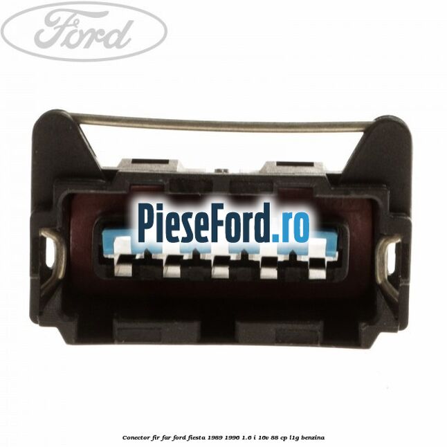 Conector fir far Ford Fiesta 1989-1996 1.6 i 16V 88 cp L1G benzina