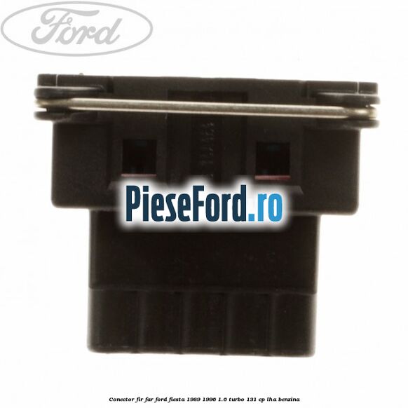 Conector fir far Ford Fiesta 1989-1996 1.6 Turbo 131 cp LHA benzina