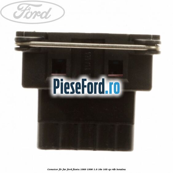 Conector fir far Ford Fiesta 1989-1996 1.8 16V 105 cp RDB benzina