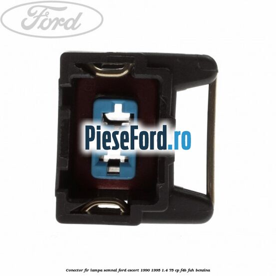 Conector fir lampa semnal Ford Escort 1990-1995 1.4 75 cp Conector fir lampa semnal Ford Escort 1990-1995 1.4 75 cp F4B, FUH benzina