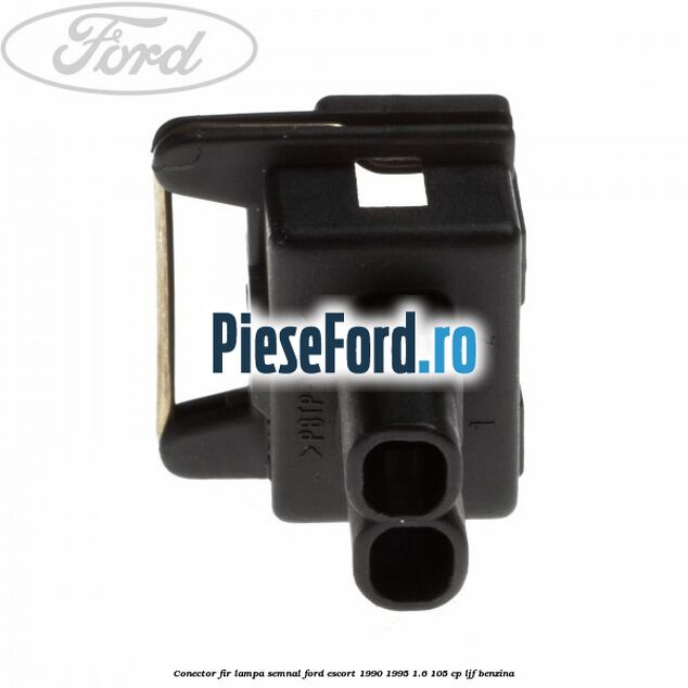 Conector fir lampa semnal Ford Escort 1990-1995 1.6 105 cp LJF benzina