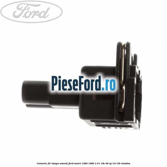 Conector fir lampa semnal Ford Escort 1990-1995 1.6 i 16V 90 cp L1E, L1K benzina