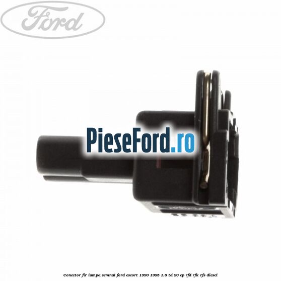 Conector fir lampa semnal Ford Escort 1990-1995 1.8 TD 90 cp RFD, RFK, RFS diesel
