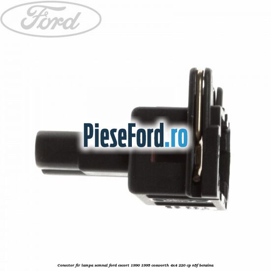 Conector fir lampa semnal Ford Escort 1990-1995 Cosworth 4x4 220 cp N5F benzina