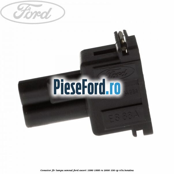 Conector fir lampa semnal Ford Escort 1990-1995 RS 2000 150 cp N7A benzina