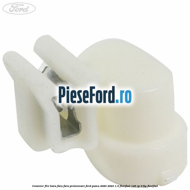 Conector fire bara fata fara proiectoare Ford Puma 2020-2023 1.0 Flexifuel 125 cp B7JG Flexifuel