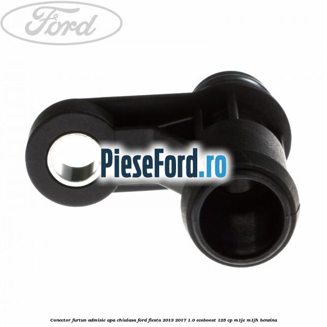 Conector furtun admisie apa chiulasa Ford Fiesta 2013-2017 1.0 EcoBoost 125 cp Conector furtun admisie apa chiulasa Ford Fiesta 2013-2017 1.0 EcoBoost 125 cp M1JE, M1JH benzina