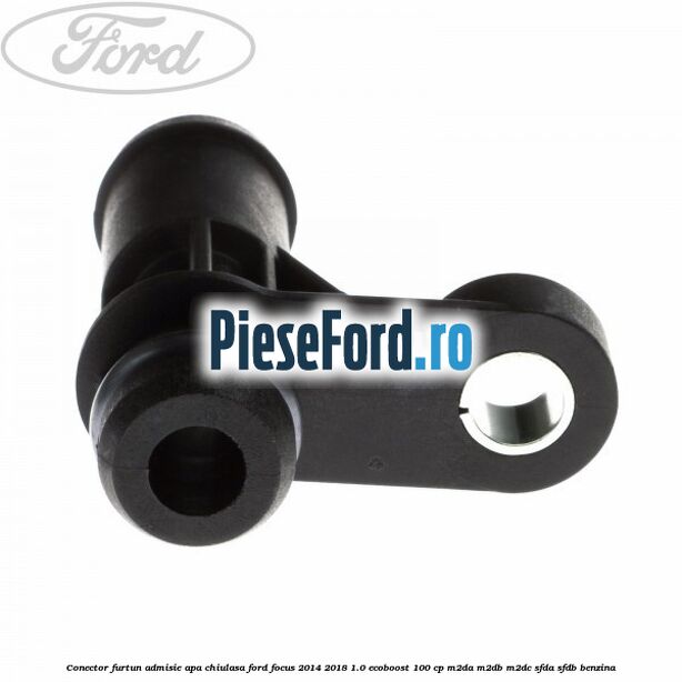 Conector furtun admisie apa chiulasa Ford Focus 2014-2018 1.0 EcoBoost 100 cp M2DA, M2DB, M2DC, SFDA, SFDB benzina