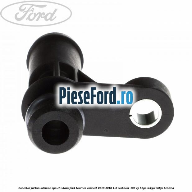 Conector furtun admisie apa chiulasa Ford Tourneo Connect 2013-2018 1.0 EcoBoost 100 cp Conector furtun admisie apa chiulasa Ford Tourneo Connect 2013-2018 1.0 EcoBoost 100 cp B3GA, M2GA, M2GB benzina