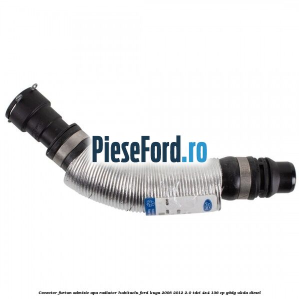 Conector furtun admisie apa radiator habitaclu Ford Kuga 2008-2012 2.0 TDCi 4x4 136 cp G6DG, UKDA diesel