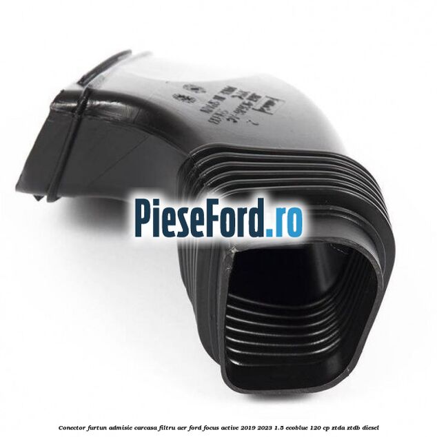 Conector furtun admisie carcasa filtru aer Ford Focus Active 2019-2023 1.5 EcoBlue 120 cp ZTDA, ZTDB diesel