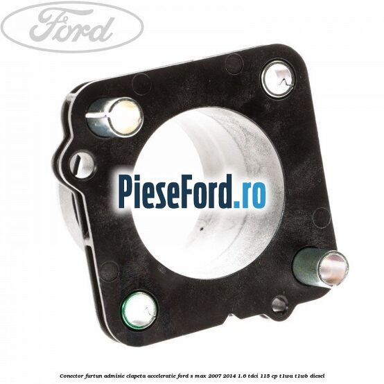 Conector furtun admisie clapeta acceleratie Ford S-Max 2007-2014 1.6 TDCi 115 cp T1WA, T1WB diesel