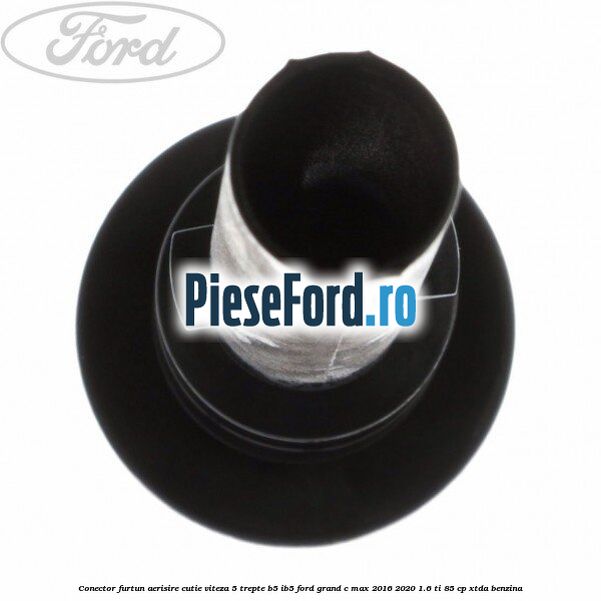 Conector furtun aerisire cutie viteza 5 trepte B5/IB5 Ford Grand C-Max 2016-2020 1.6 Ti 85 cp XTDA benzina