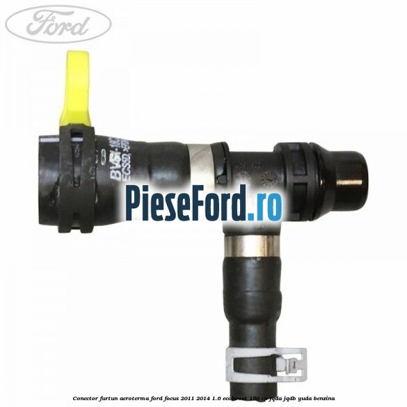 Conector furtun aeroterma Ford Focus 2011-2014 1.6 EcoBoost 150 cp JQDA, JQDB, YUDA benzina