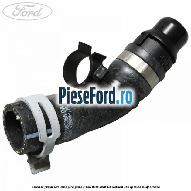 Conector furtun aeroterma Ford Grand C-Max 2016-2020 1.5 EcoBoost 150 cp M8DB, M8DF benzina