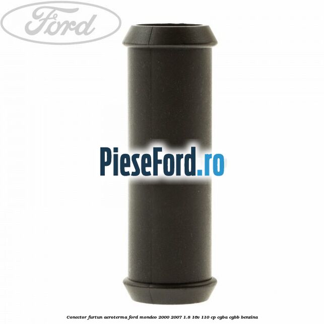 Conector furtun aeroterma Ford Mondeo 2000-2007 1.8 16V 110 cp CGBA, CGBB benzina