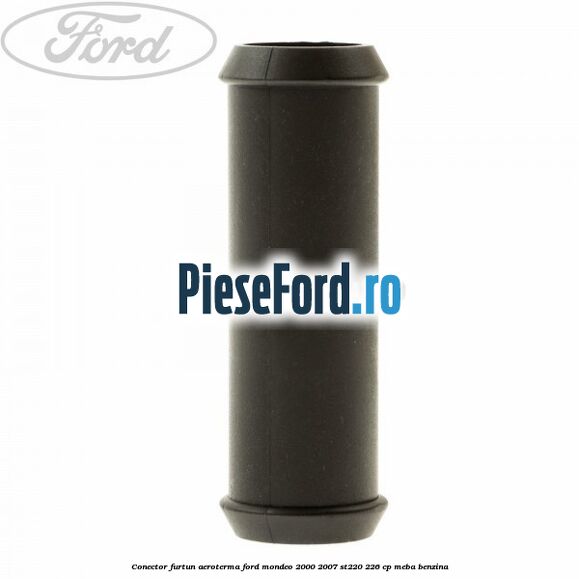 Conector furtun aeroterma Ford Mondeo 2000-2007 ST220 226 cp MEBA benzina
