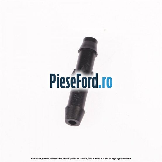 Conector furtun alimentare diuza spalator luneta Ford B-Max 1.4 90 cp SPJD, SPJE benzina