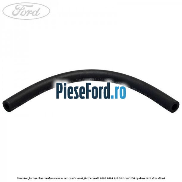 Conector furtun electrovalva vacuum aer conditionat Ford Transit 2006-2014 2.2 TDCi RWD 100 cp Conector furtun electrovalva vacuum aer conditionat Ford Transit 2006-2014 2.2 TDCi RWD 100 cp DRRA, DRRB, DRRC diesel