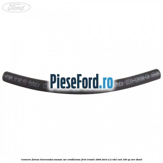 Conector furtun electrovalva vacuum aer conditionat Ford Transit 2006-2014 2.2 TDCi RWD 155 cp CVRC diesel