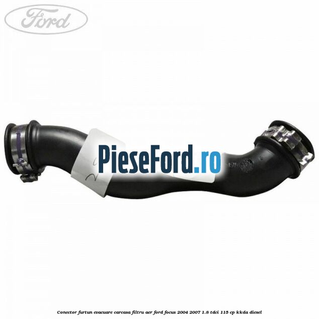 Conector furtun evacuare carcasa filtru aer Ford Focus 2004-2007 1.8 TDCi 115 cp KKDA diesel