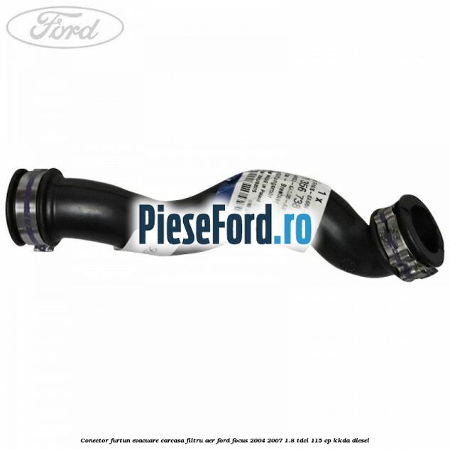 Conector furtun evacuare carcasa filtru aer Ford Focus 2004-2007 1.8 TDCi 115 cp KKDA diesel