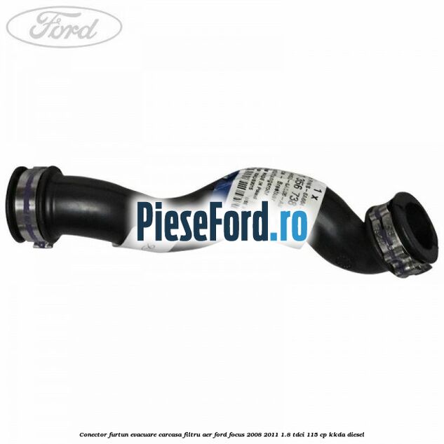 Conector furtun evacuare carcasa filtru aer Ford Focus 2008-2011 1.8 TDCi 115 cp KKDA diesel