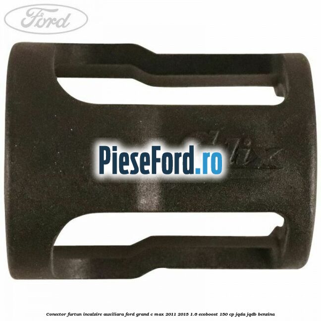 Conector furtun incalzire auxiliara Ford Grand C-Max 2011-2015 1.6 EcoBoost 150 cp JQDA, JQDB benzina