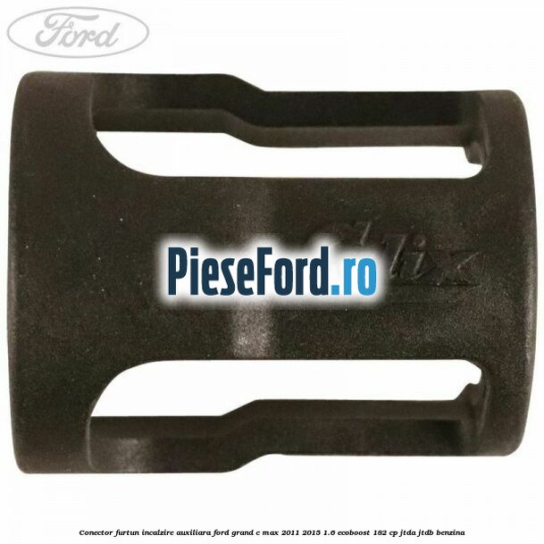 Conector furtun incalzire auxiliara Ford Grand C-Max 2011-2015 1.6 EcoBoost 182 cp JTDA, JTDB benzina