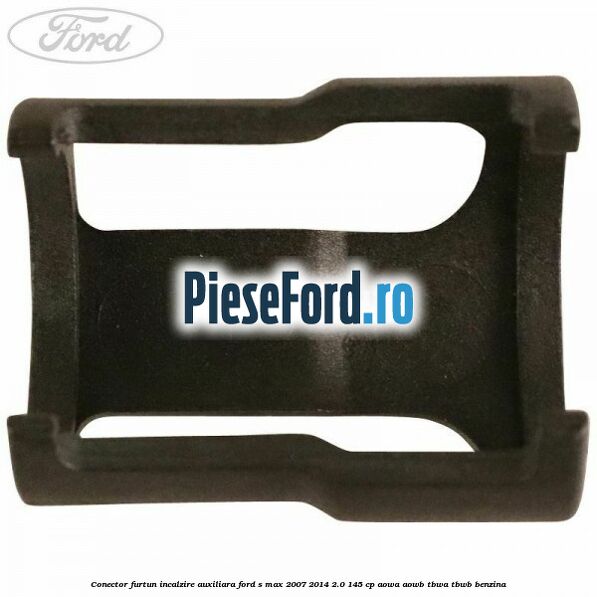 Conector furtun incalzire auxiliara Ford S-Max 2007-2014 2.0 145 cp Conector furtun incalzire auxiliara Ford S-Max 2007-2014 2.0 145 cp AOWA, AOWB, TBWA, TBWB benzina