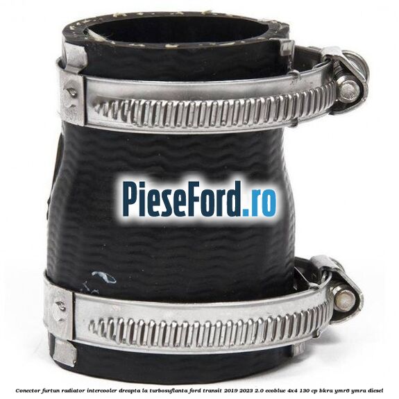 Conector furtun radiator intercooler dreapta la turbosuflanta Ford Transit 2019-2023 2.0 EcoBlue 4x4 130 cp Conector furtun radiator intercooler dreapta la turbosuflanta Ford Transit 2019-2023 2.0 EcoBlue 4x4 130 cp BKRA, YMR6, YMRA diesel