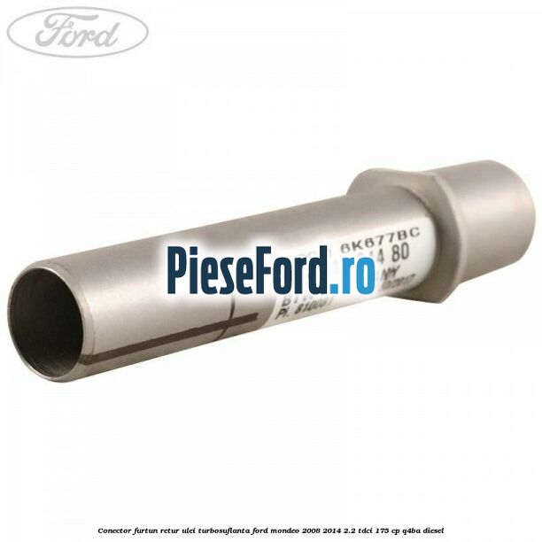 Conector furtun retur ulei turbosuflanta Ford Mondeo 2008-2014 2.2 TDCi 175 cp Q4BA diesel