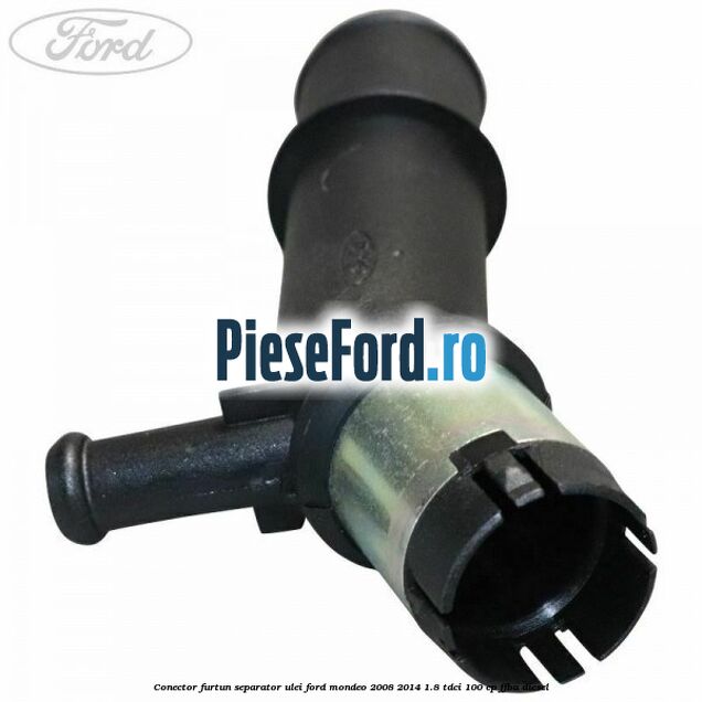Conector furtun separator ulei Ford Mondeo 2008-2014 1.8 TDCi 100 cp FFBA diesel