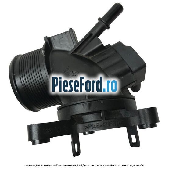 Conector furtun stanga radiator intercooler Ford Fiesta 2017-2023 1.5 EcoBoost ST 200 cp YZJA benzina