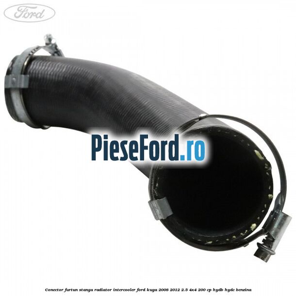 Conector furtun stanga radiator intercooler Ford Kuga 2008-2012 2.5 4x4 200 cp HYDB, HYDC benzina