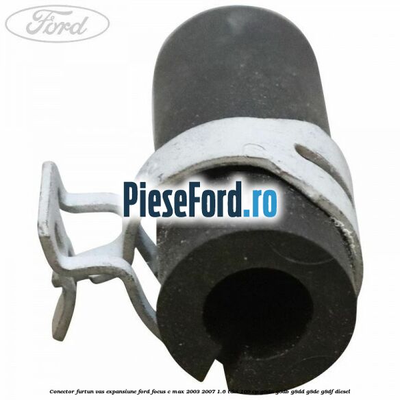 Conector furtun vas expansiune Ford Focus C-Max 2003-2007 1.6 TDCi 109 cp G8DA, G8DB, G8DD, G8DE, G8DF diesel