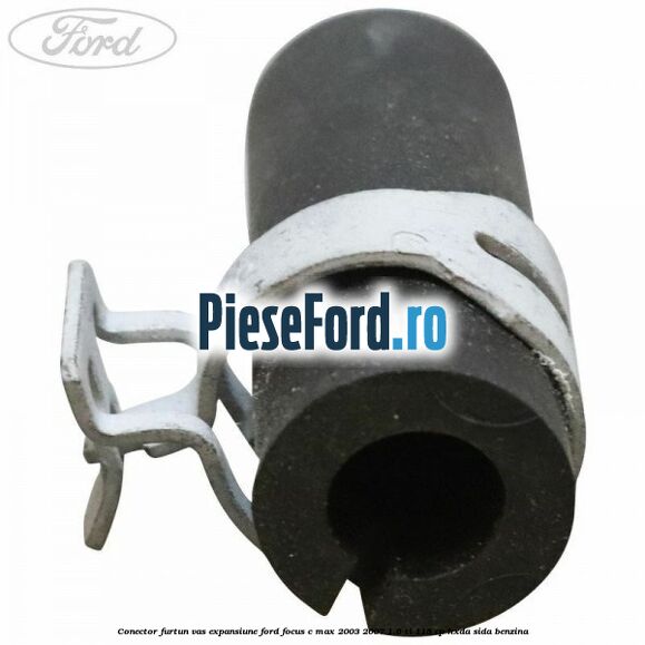Conector furtun vas expansiune Ford Focus C-Max 2003-2007 1.6 Ti 115 cp HXDA, SIDA benzina