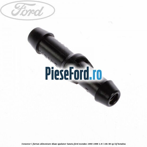 Conector I furtun alimentare diuze spalator luneta Ford Mondeo 1993-1996 1.6 i 16V 90 cp L1F benzina