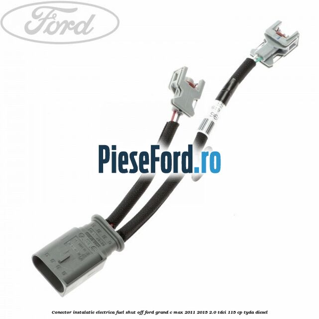 Conector instalatie electrica fuel shut off Ford Grand C-Max 2011-2015 2.0 TDCi 115 cp TYDA diesel