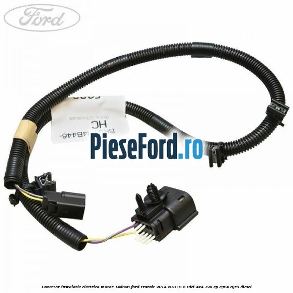 Conector instalatie electrica motor 14D606 Ford Transit 2014-2018 2.2 TDCi 4x4 125 cp CY24, CYR5 diesel