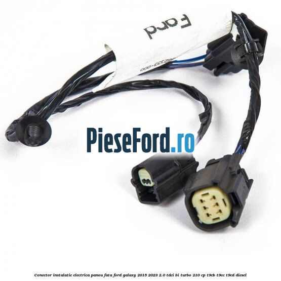 Conector instalatie electrica panou fata Ford Galaxy 2015-2023 2.0 TDCi BI-Turbo 210 cp T9CB, T9CC, T9CD diesel
