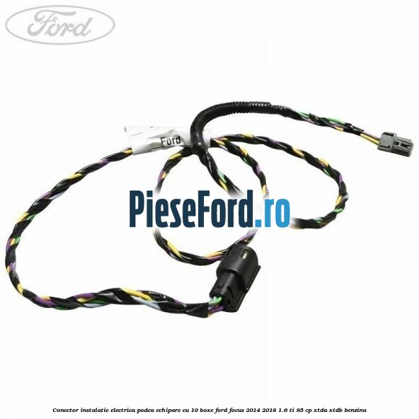 Conector instalatie electrica podea echipare cu 10 boxe Ford Focus 2014-2018 1.6 Ti 85 cp XTDA, XTDB benzina