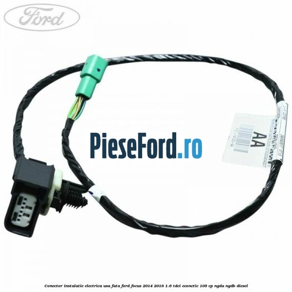 Conector instalatie electrica usa fata Ford Focus 2014-2018 1.6 TDCi ECOnetic 105 cp Conector instalatie electrica usa fata Ford Focus 2014-2018 1.6 TDCi ECOnetic 105 cp NGDA, NGDB diesel
